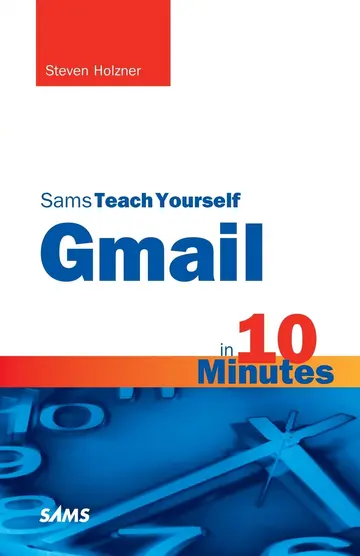 Cover of Sams Teach Yourself Gmail in 10 Minutes