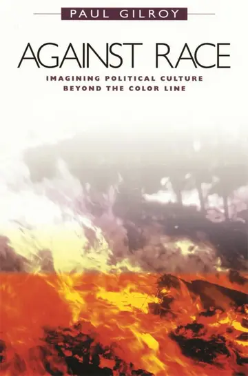 Cover of Against Race – Imagining Political Culture Beyond the Color Line