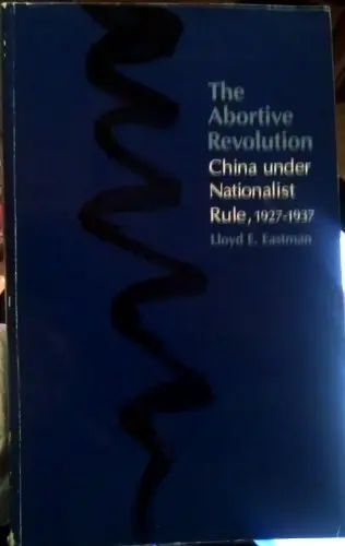 Cover of The Abortive Revolution – China Under Nationalist Rule 1927–1937