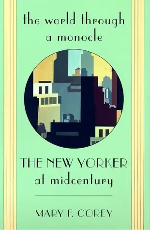Cover of The World Through A Monocle – The New Yorker at Midcentury
