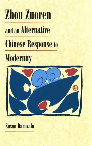 Cover of Zhou Zuoren and an Alternative Chinese Response to Modernity