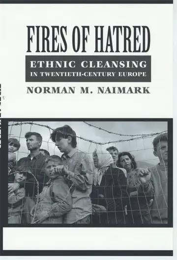 Cover of Fires of Hatred – Ethnic Cleansing in Twentieth– Century Europe