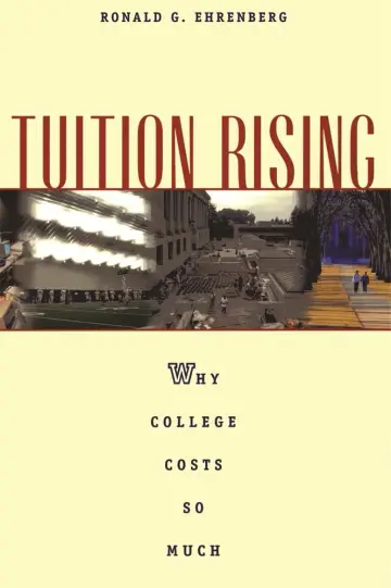 Cover of Tuition Rising – Why College Costs So Much