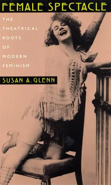 Cover of Female Spectacle – The Theatrical Roots of Modern Feminism
