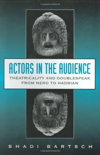 Cover of Actors in the Audience – Theatricality & Doublespeask from Nero to Hadrian