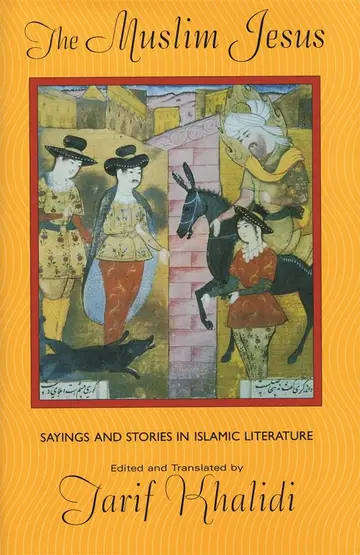 Cover of The Muslim Jesus – Sayings & Stories in Islamic Literature (OIP)