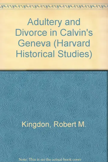 Cover of Adultery & Divorce in Calvin′s Geneva