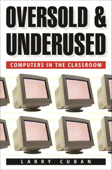 Cover of Oversold & Underused – Computers in the Classroom