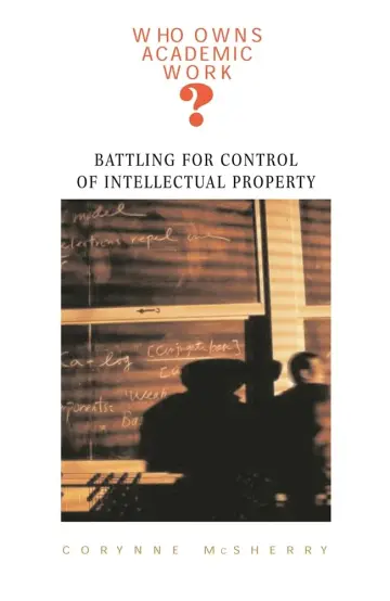 Cover of Who Owns Academic Work? – Battling for Control of Intellectual Property