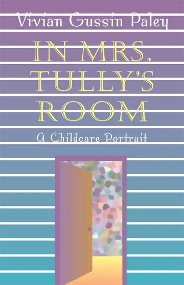 Cover of In Mrs Tully′s Room – A Childcare Portrait