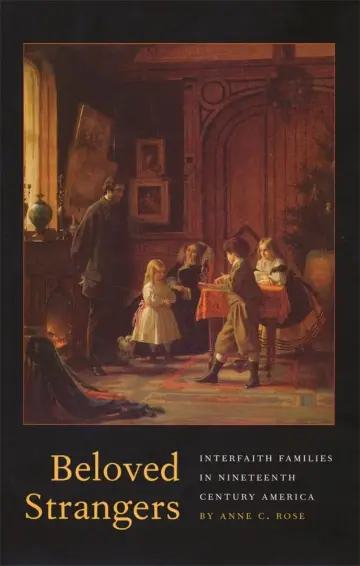 Cover of Beloved Strangers – Interfaith Families in Nineteenth–Century America
