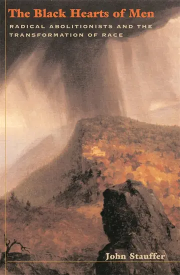 Cover of The Black Hearts of Men – Radical Abolitionists & the Transformation of Race