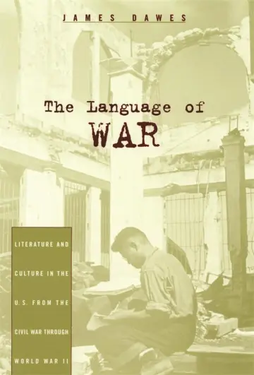 Cover of The Language of War – Literature & Culture in the U.S. from the Civil War Through World War II
