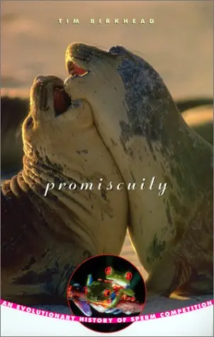 Cover of Promiscuity - an Evolutionary History of Sperm Competition