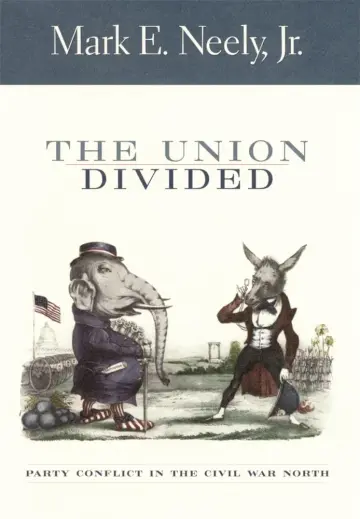 Cover of The Union Divided – Party Conflict in the Civil War North