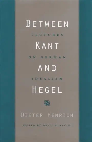 Cover of Between Kant & Hegel – Lectures on German Idealism