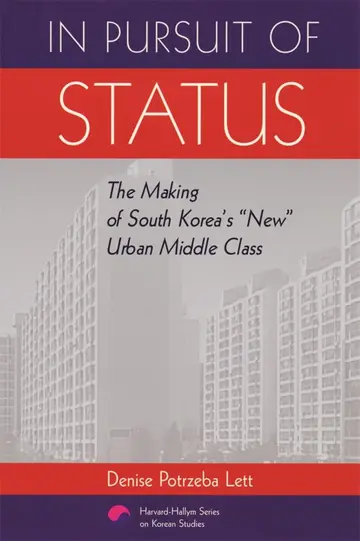 Cover of In Pursuit of Status – The Making of South Korea′s "New" Urban Middle Class