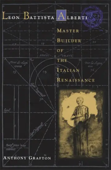 Cover of Leon Battista Alberti – Master Builder of the Italian Renaissance