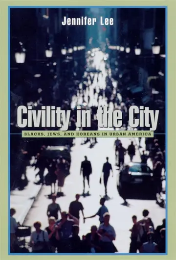 Cover of Civility in the City – Blacks, Jews & Koreans in Urban America