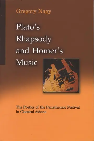 Cover of Plato`s Rhapsody and Homer`s Music – The Poetics of the Panathenaic Festival in Classical Athens