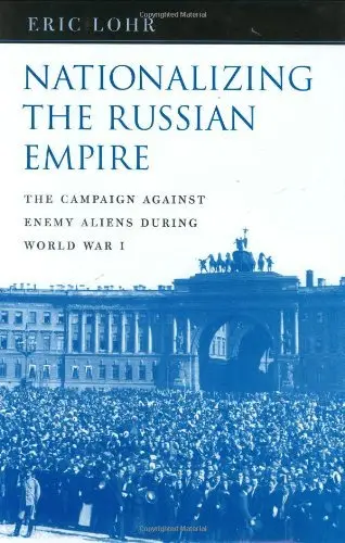 Cover of Nationalizing the Russian Empire – The Campaign Against Enemy Aliens During World War 1