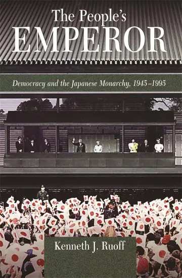 Cover of The People`s Emperor – Democracy and the Japanese Monarchy, 1945–1995