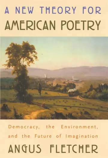 Cover of A New Theory for American Poetry – Democracy, the Environment and the Future of Imagination