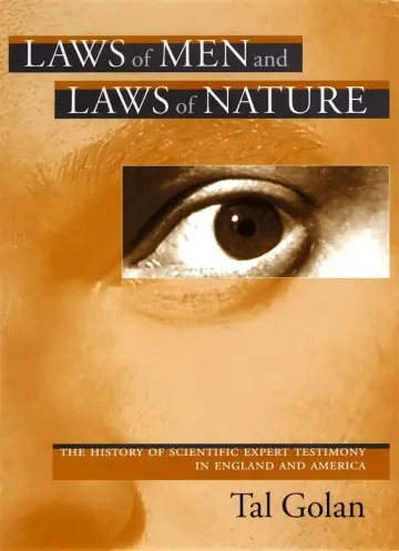 Cover of Laws of Men and Laws of Nature – The History of Scientific Expert Testimony in England and America
