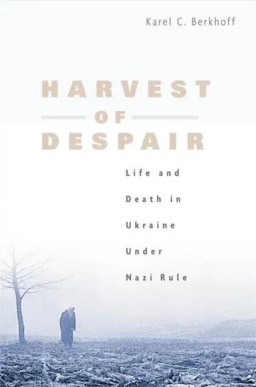 Cover of Harvest of Despair – Life and Death in Ukraine under Nazi Rule