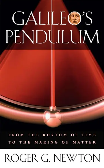 Cover of Galileo′s Pendulum – From the Rhythm of Time to the Making of Matter