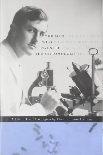 Cover of The Man Who Invented the Chromosome