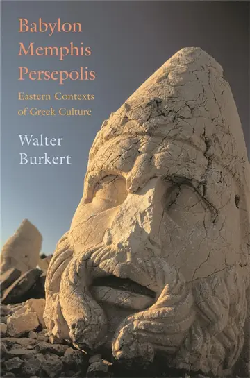 Cover of Babylon Memphis Persepolis – Eastern Contexts of Greek Culture
