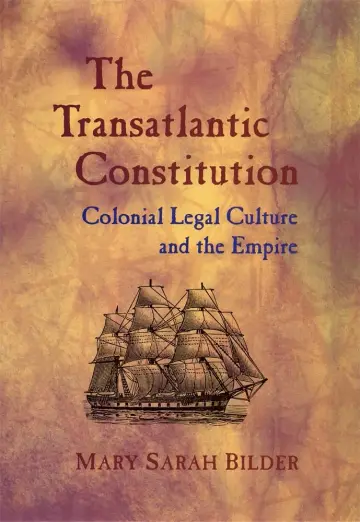 Cover of The Transatlantic Constitution – Colonial Legal Culture and the Empire