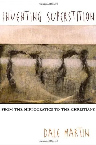 Cover of Inventing Superstition – From the Hippocratics to the Christians