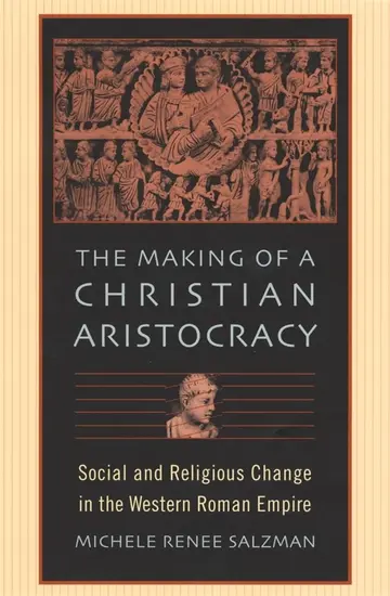 Cover of The Making of a Christian Aristocracy