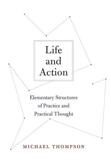 Cover of Life and Action – Elementary Structures of Practice and Practical Thought