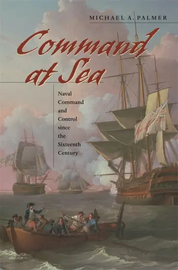 Cover of Command at Sea – Naval Command and Control since the Sixteenth Century