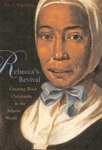 Cover of Rebecca′s Revival – Creating Black Christianity in the Atlantic World