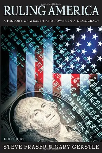 Cover of Ruling America – A History of Wealth and Power in a Democracy