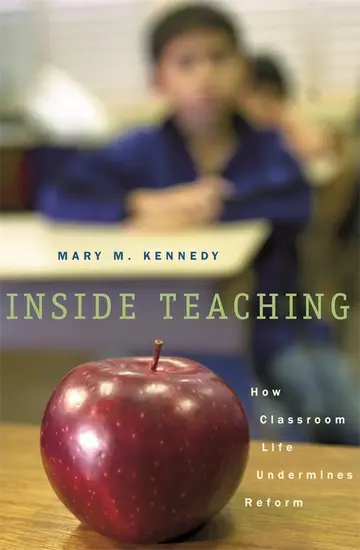 Cover of Inside Teaching – How Classroom Life Undermines Reform