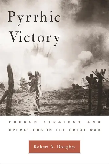 Cover of Pyrrhic Victory – French Strategy and Operations in the Great War