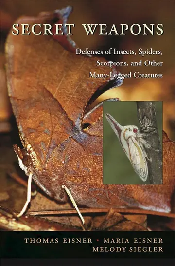 Cover of Secret Weapons – Defenses of Insects, Spiders, Scorpions, and Other Many–Legged Creatures