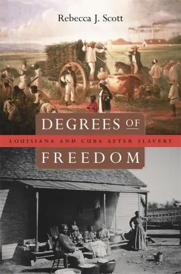 Cover of Degrees of Freedom – Louisiana and Cuba after Slavery