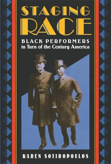 Cover of Staging Race – Black Performers in Turn of the Century America