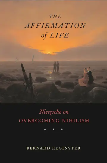 Cover of The Affirmation of Life – Nietzsche on Overcoming Nihilism