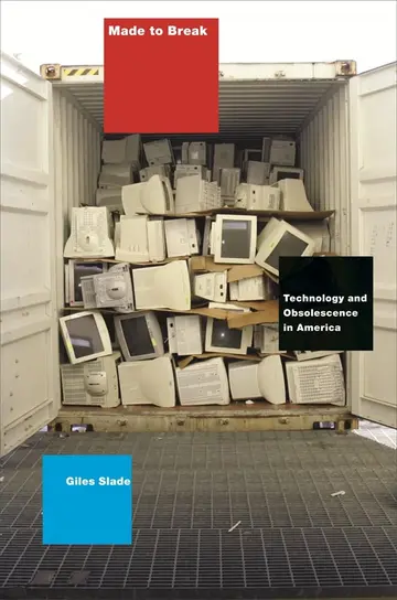 Cover of Made to Break – Technology and Obsolescence in America