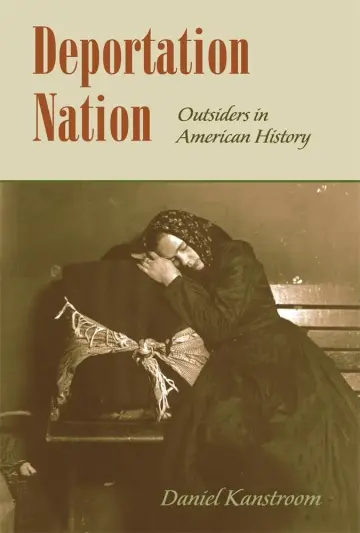 Cover of Deportation Nation – Outsiders in American History