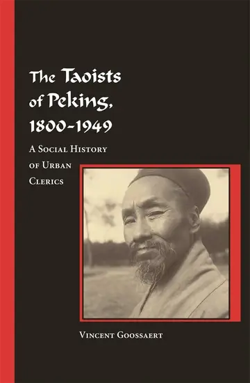 Cover of The Taoists of Peking, 1800–1949 – A Social History of Urban Clerics