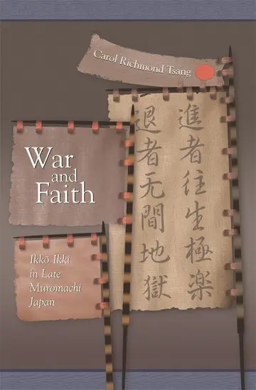 Cover of War and Faith – Ikko Ikki in Late Muromachi Japan