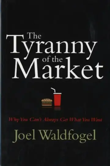 Cover of The Tyranny of the Market